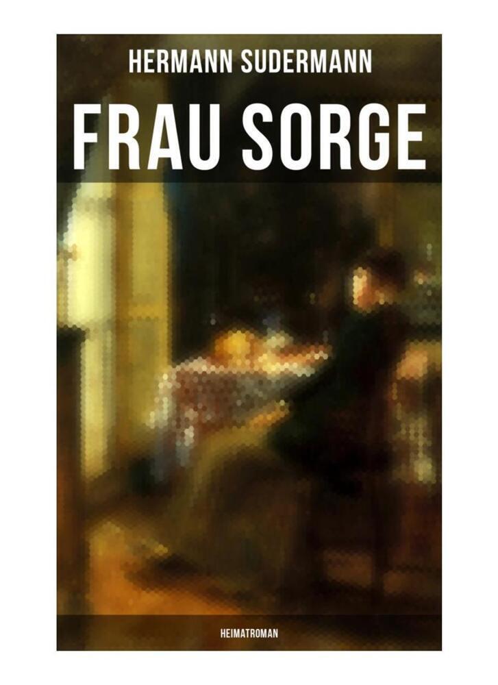 Cover: 9788027259595 | Frau Sorge: Heimatroman | Hermann Sudermann | Taschenbuch | 124 S.