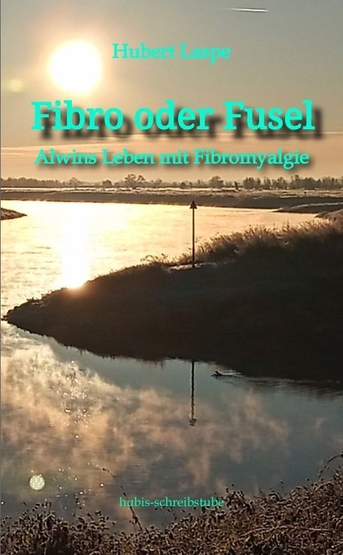 Cover: 9783384099006 | Fibro oder Fusel | Alwins Leben mit Fibromyalgie | Hubert Laspe | Buch