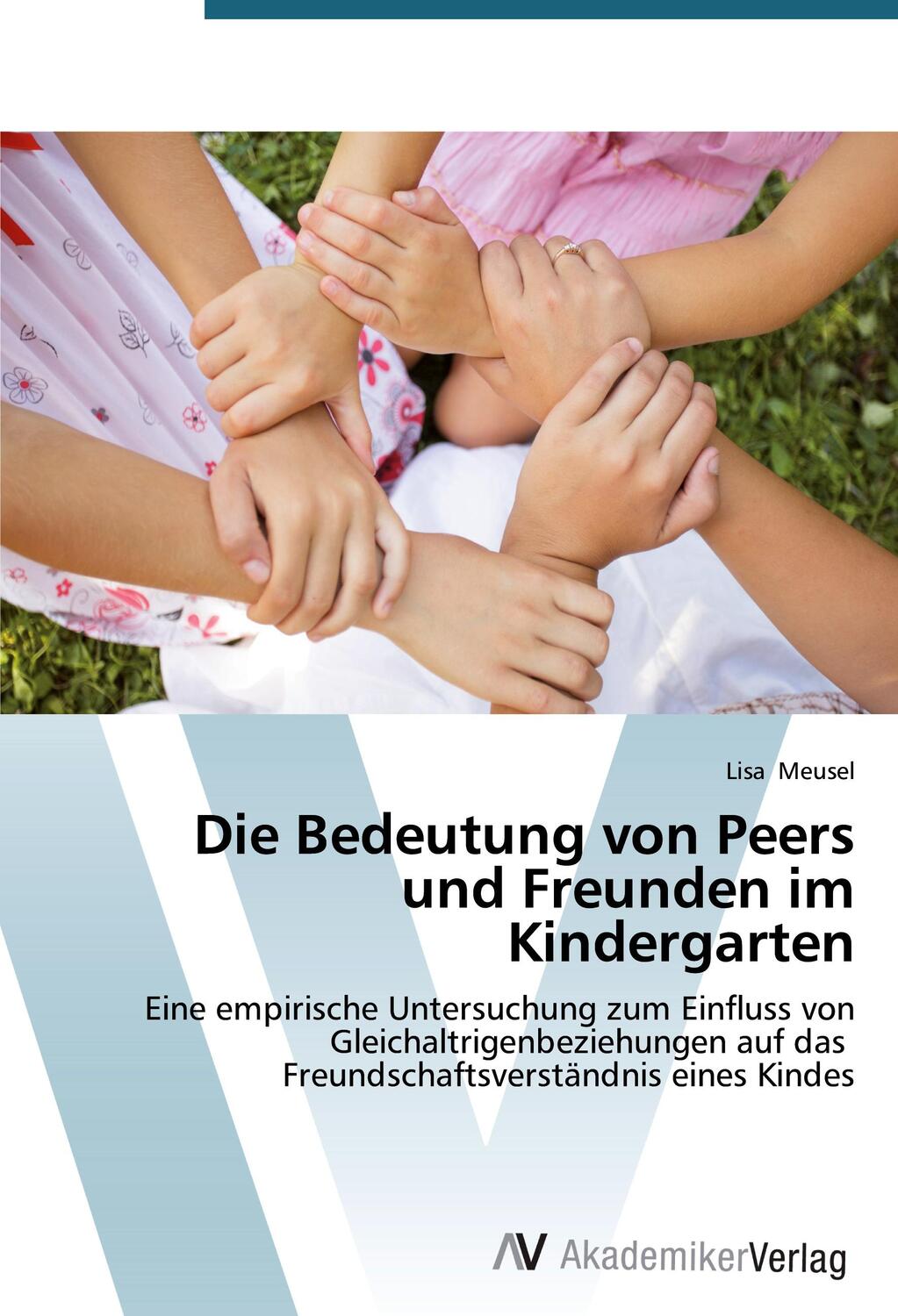Cover: 9783639677782 | Die Bedeutung von Peers und Freunden im Kindergarten | Lisa Meusel