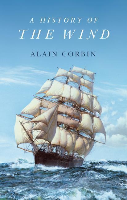 Cover: 9781509552054 | A History of the Wind | A Corbin | Buch | Englisch | 2022