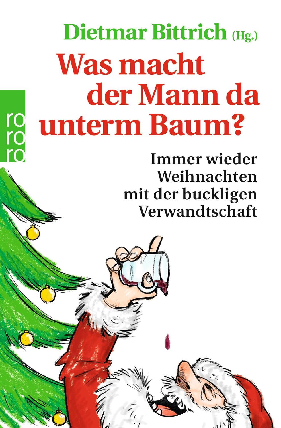 Cover: 9783499001024 | Was macht der Mann da unterm Baum? | Dietmar Bittrich | Taschenbuch