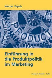 Cover: 9783428158317 | Einführung in die Produktpolitik im Marketing. | Werner Pepels | Buch
