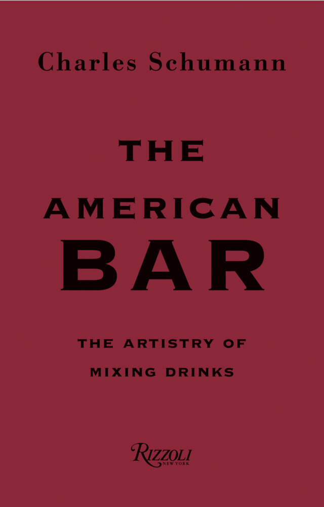 Cover: 9780847863075 | The American Bar | The Artistry of Mixing Drinks | Charles Schumann