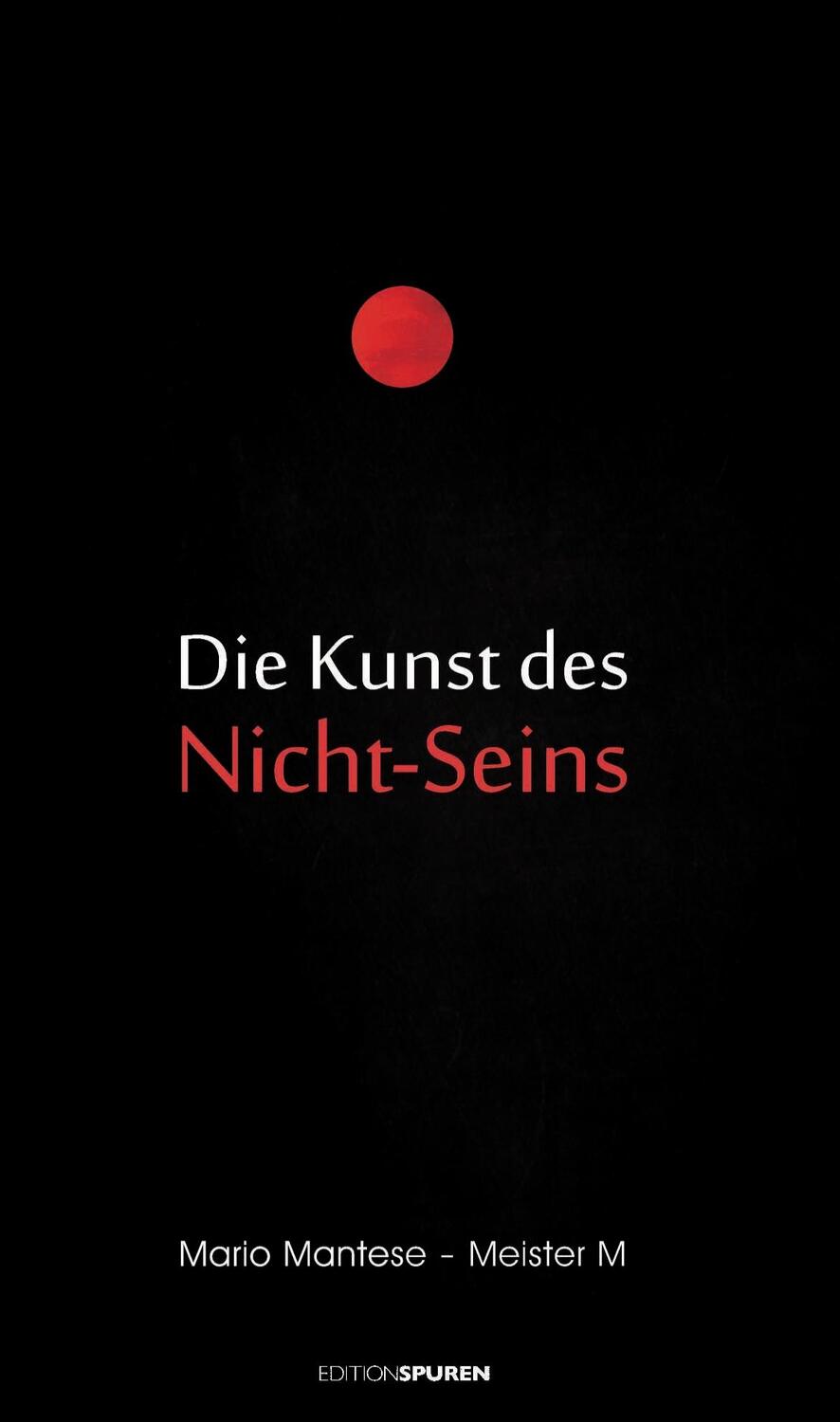 Cover: 9783905752731 | Die Kunst des Nicht-Seins | Mario Mantese | Buch | Deutsch | 2019