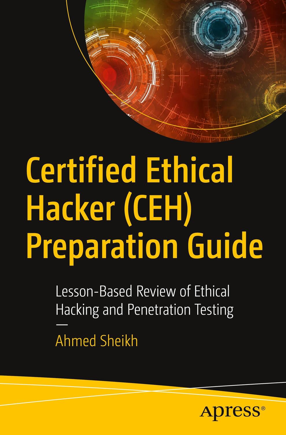 Cover: 9781484272572 | Certified Ethical Hacker (CEH) Preparation Guide | Ahmed Sheikh | Buch