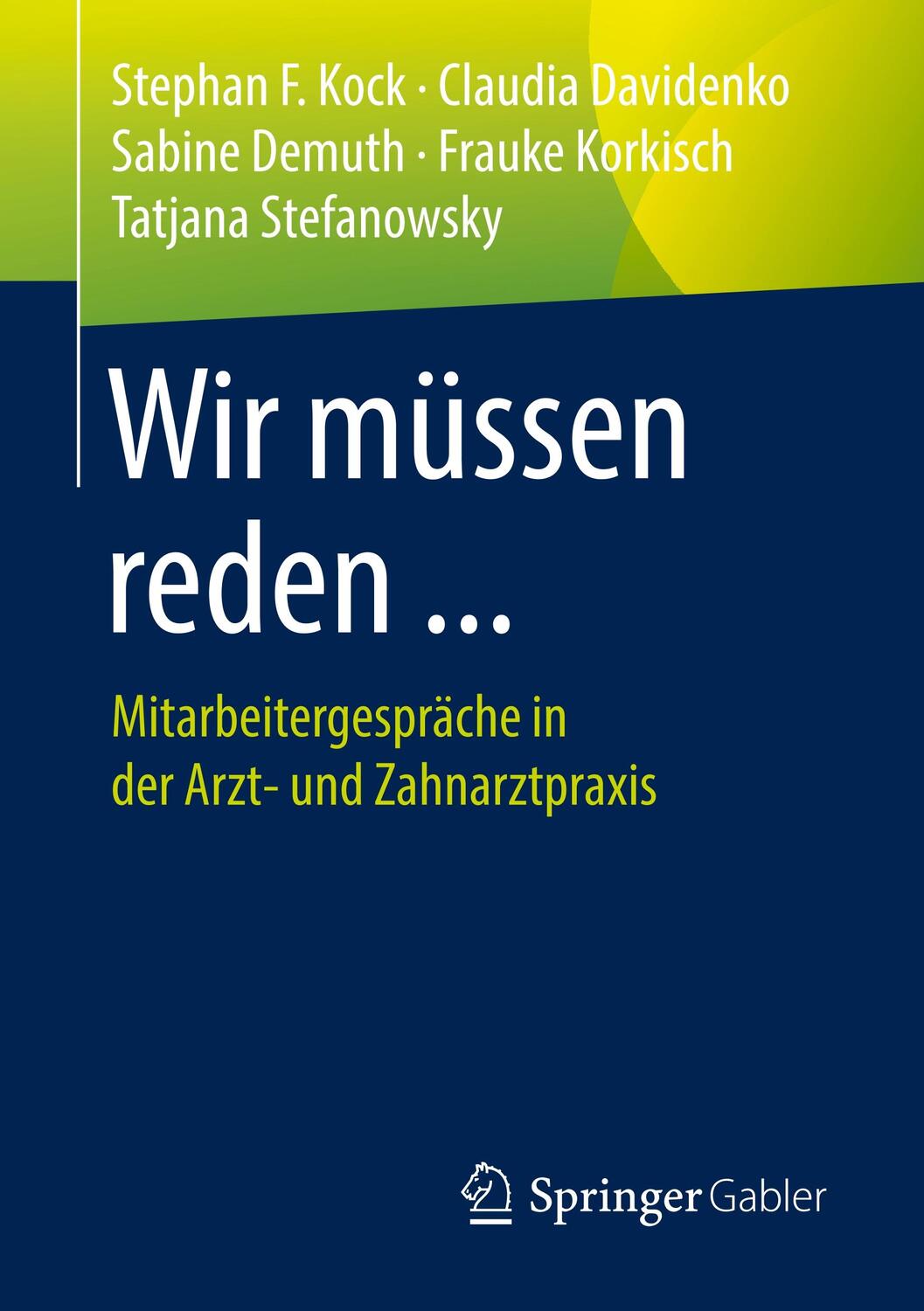 Cover: 9783658225827 | Wir müssen reden ... | Stephan F. Kock (u. a.) | Taschenbuch | Deutsch