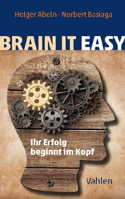 Cover: 9783800663255 | Brain it easy | Ihr Erfolg beginnt im Kopf | Holger Abeln (u. a.)