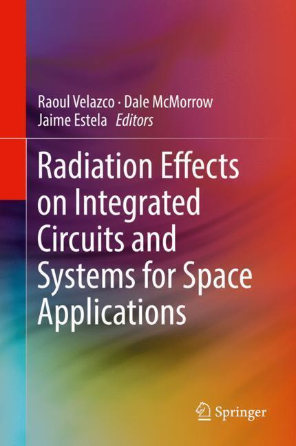 Cover: 9783030046590 | Radiation Effects on Integrated Circuits and Systems for Space...