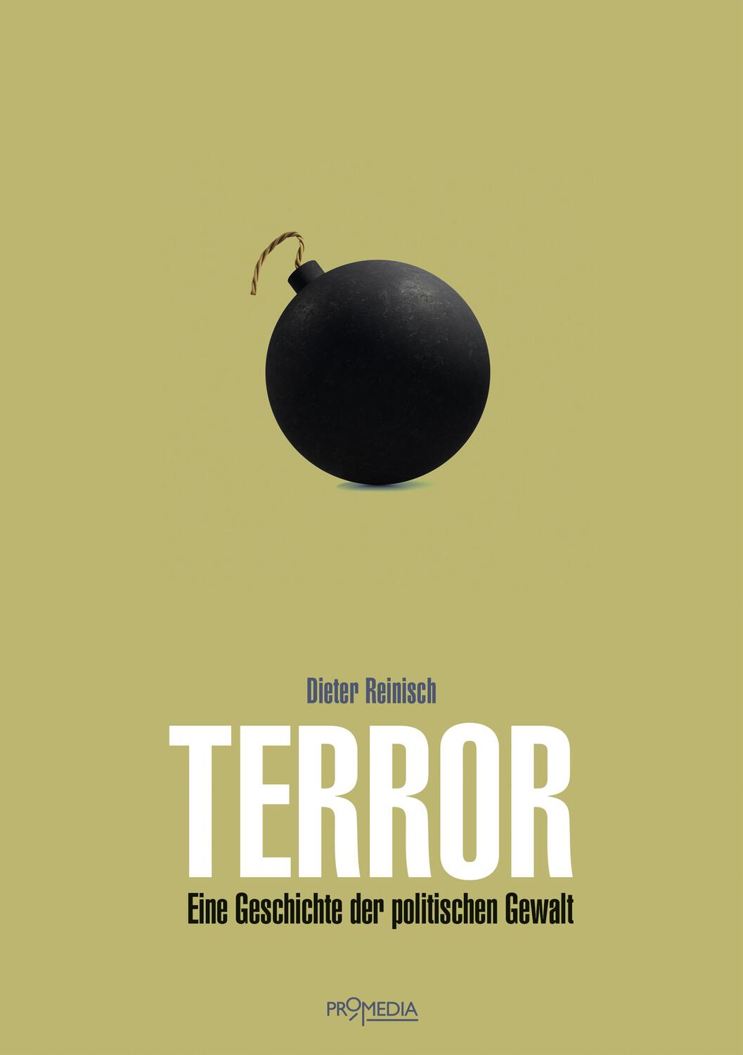 Cover: 9783853715031 | Terror | Eine Geschichte der politischen Gewalt | Dieter Reinisch