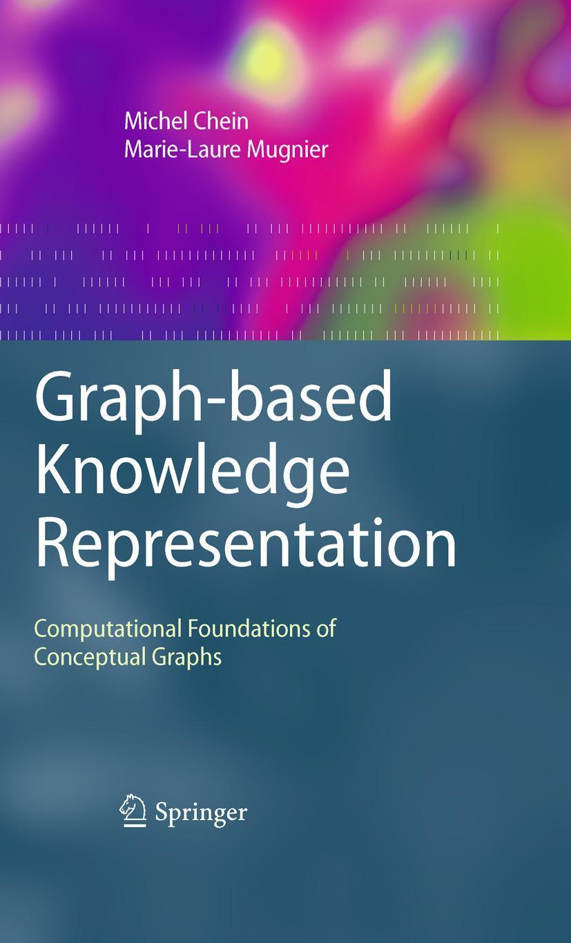 Cover: 9781848002852 | Graph-Based Knowledge Representation | Michel Chein (u. a.) | Buch