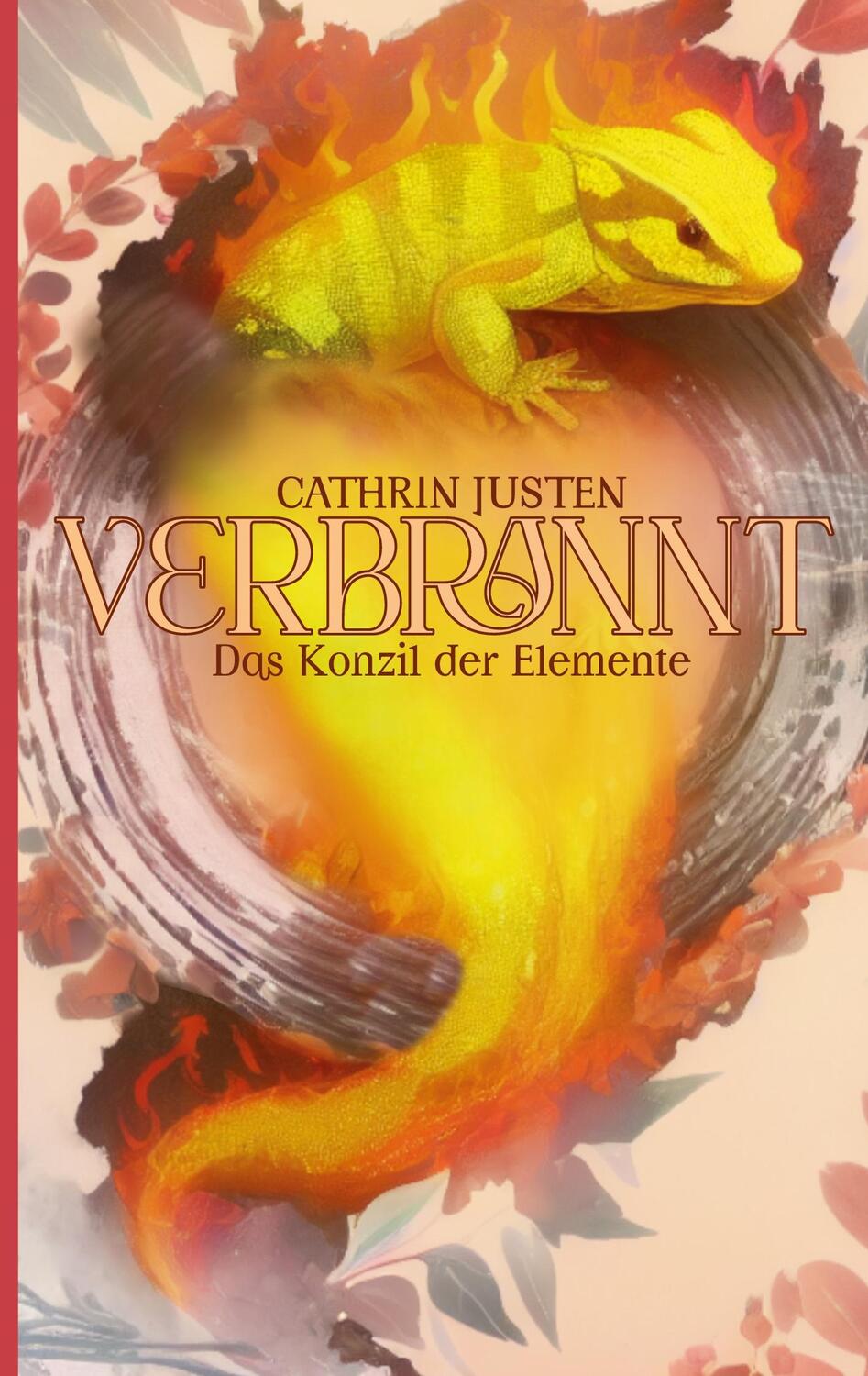 Cover: 9783758308604 | Verbrannt | Das Konzil der Elemente | Cathrin Justen | Taschenbuch