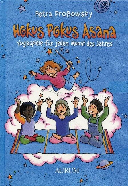 Cover: 9783899014501 | Hokus Pokus Asana | Yogaspiele für jeden Monat des Jahres | Proßowsky