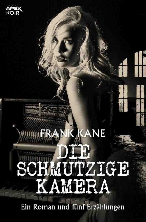 Cover: 9783753179575 | DIE SCHMUTZIGE KAMERA | Ein Roman und fünf Erzählungen | Frank Kane