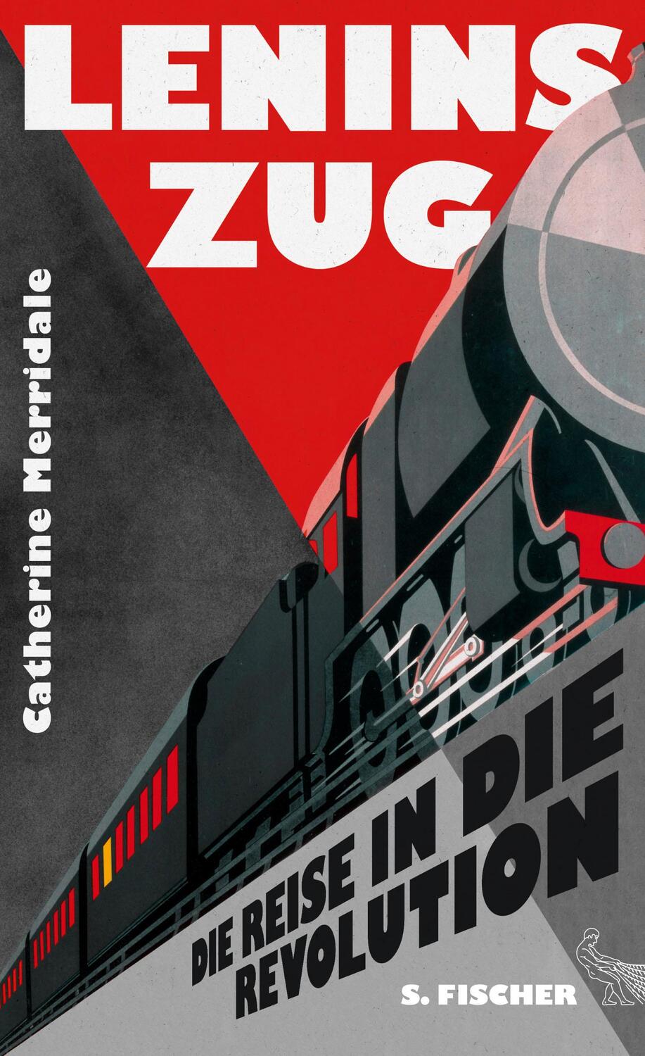 Cover: 9783100022745 | Lenins Zug | Die Reise in die Revolution | Catherine Merridale | Buch