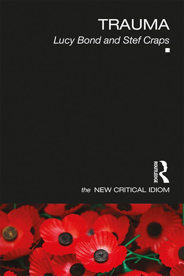 Cover: 9780415540421 | Trauma | Lucy Bond (u. a.) | Taschenbuch | The New Critical Idiom