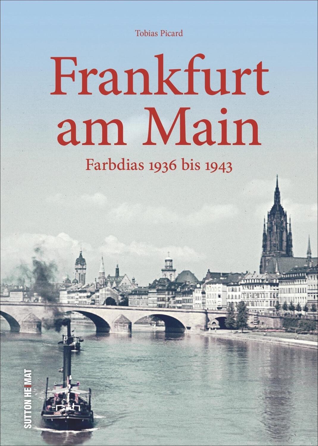 Cover: 9783954009398 | Frankfurt am Main | Farbdias 1936 bis 1943 | Tobias Picard | Buch