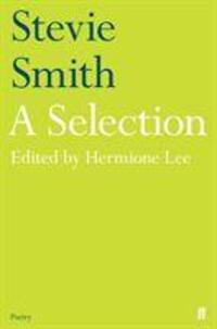 Cover: 9780571347704 | Stevie Smith: A Selection | edited by Hermione Lee | Stevie Smith