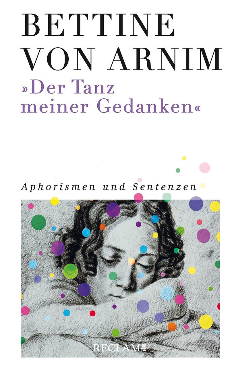 Cover: 9783150113530 | »Der Tanz meiner Gedanken« | Aphorismen und Sentenzen | Arnim | Buch