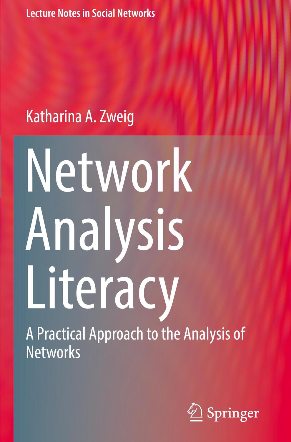 Cover: 9783709107409 | Network Analysis Literacy | Katharina A. Zweig | Buch | XXIII | 2016