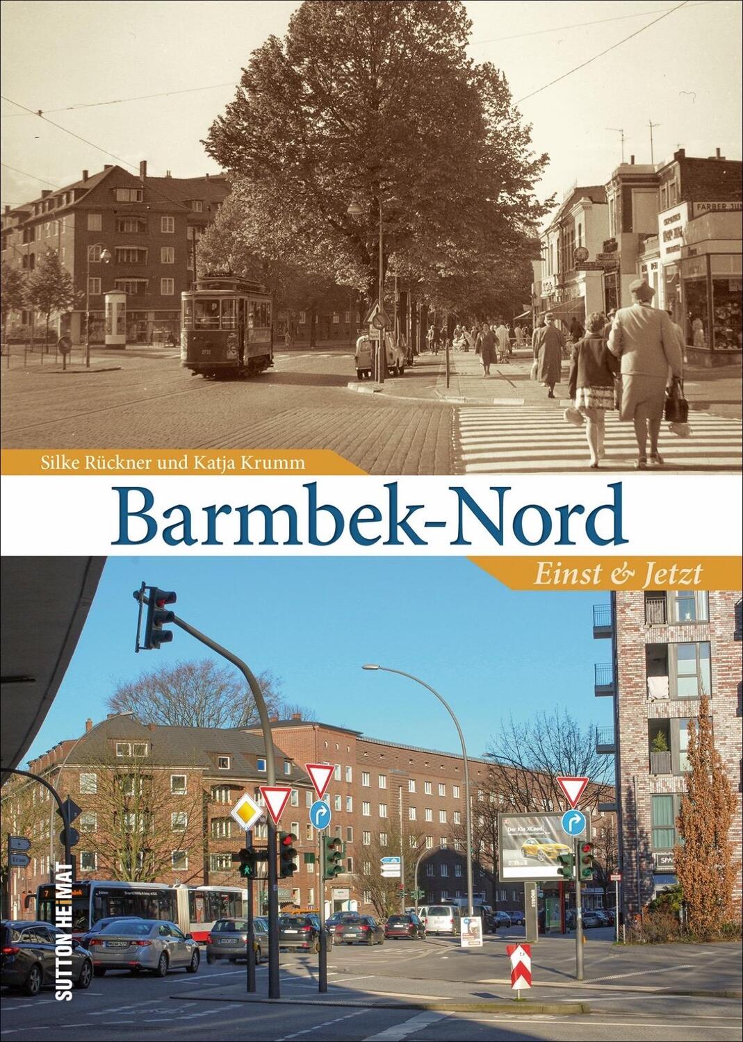 Cover: 9783963032295 | Barmbek-Nord | Einst und Jetzt | Silke Rückner (u. a.) | Buch | 2020