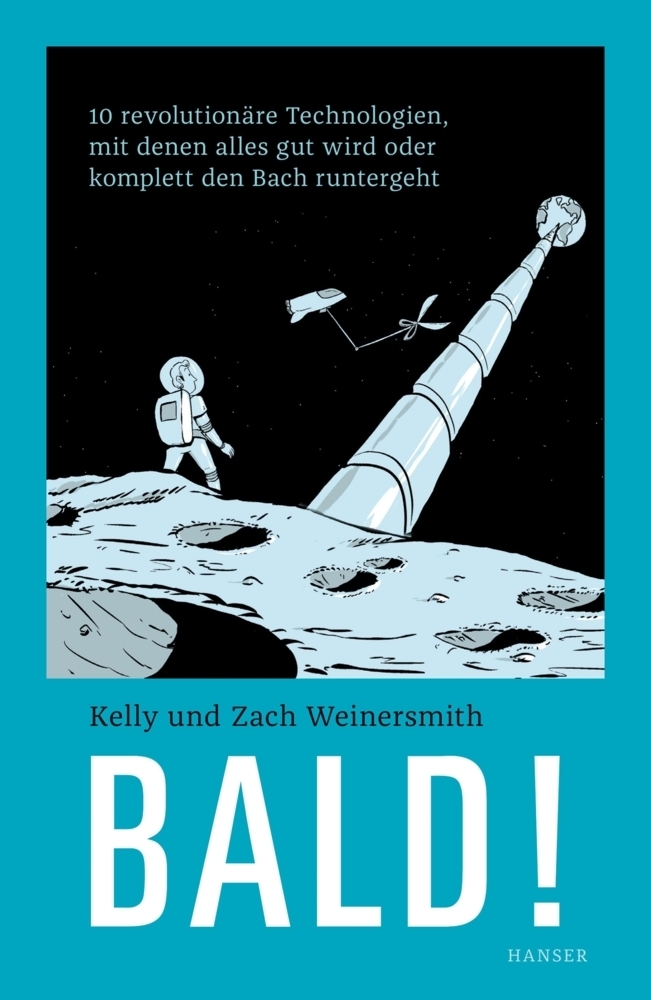 Cover: 9783446256767 | Bald! | Kelly Weinersmith (u. a.) | Taschenbuch | 2017 | Hanser