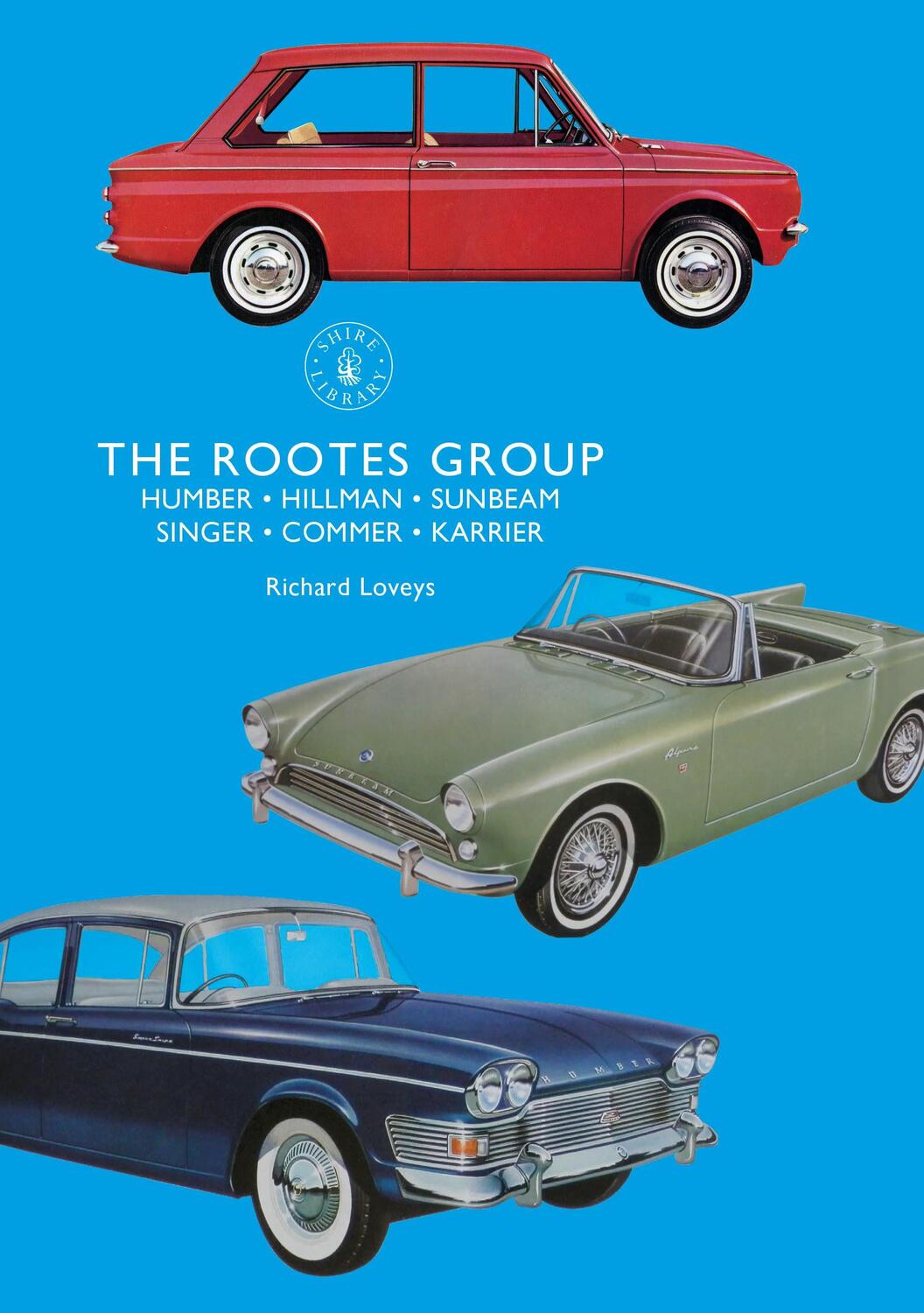Cover: 9781784423391 | The Rootes Group | Humber, Hillman, Sunbeam, Singer, Commer, Karrier