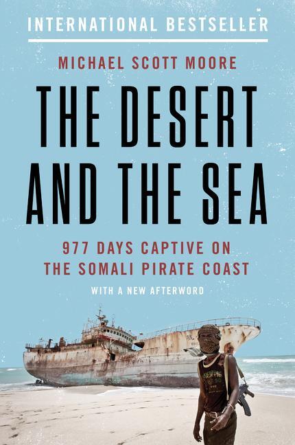 Cover: 9780062449184 | The Desert and the Sea: 977 Days Captive on the Somali Pirate Coast
