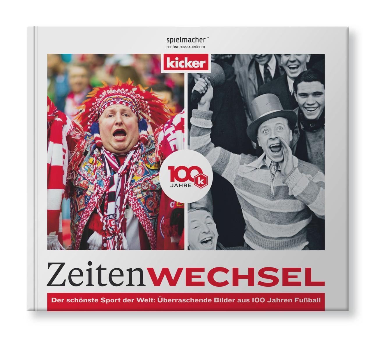 Cover: 9783956800160 | Zeitenwechsel. 100 Jahre kicker. | Der Bildband. | Olympia-Verlag