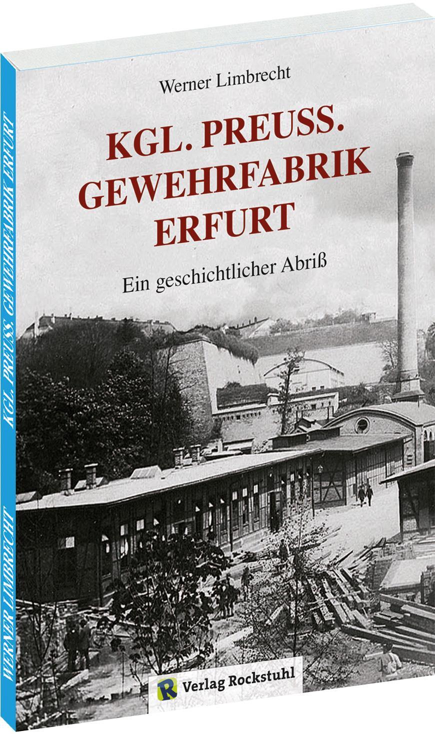 Cover: 9783959661669 | Königlich Preußische Gewehrfabrik Erfurt | Ein geschichtlicher Abriß