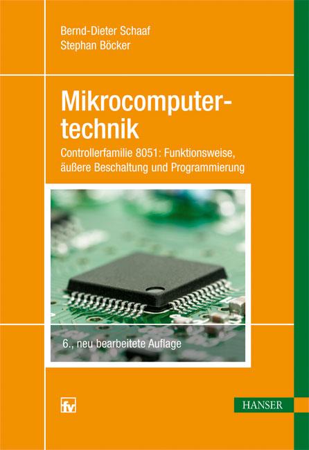 Cover: 9783446430785 | Mikrocomputertechnik | Bernd-Dieter Schaaf | Taschenbuch | 260 S.