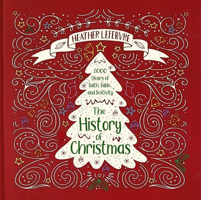 Cover: 9781527103344 | The History of Christmas | 2,000 Years of Faith, Fable, and Festivity