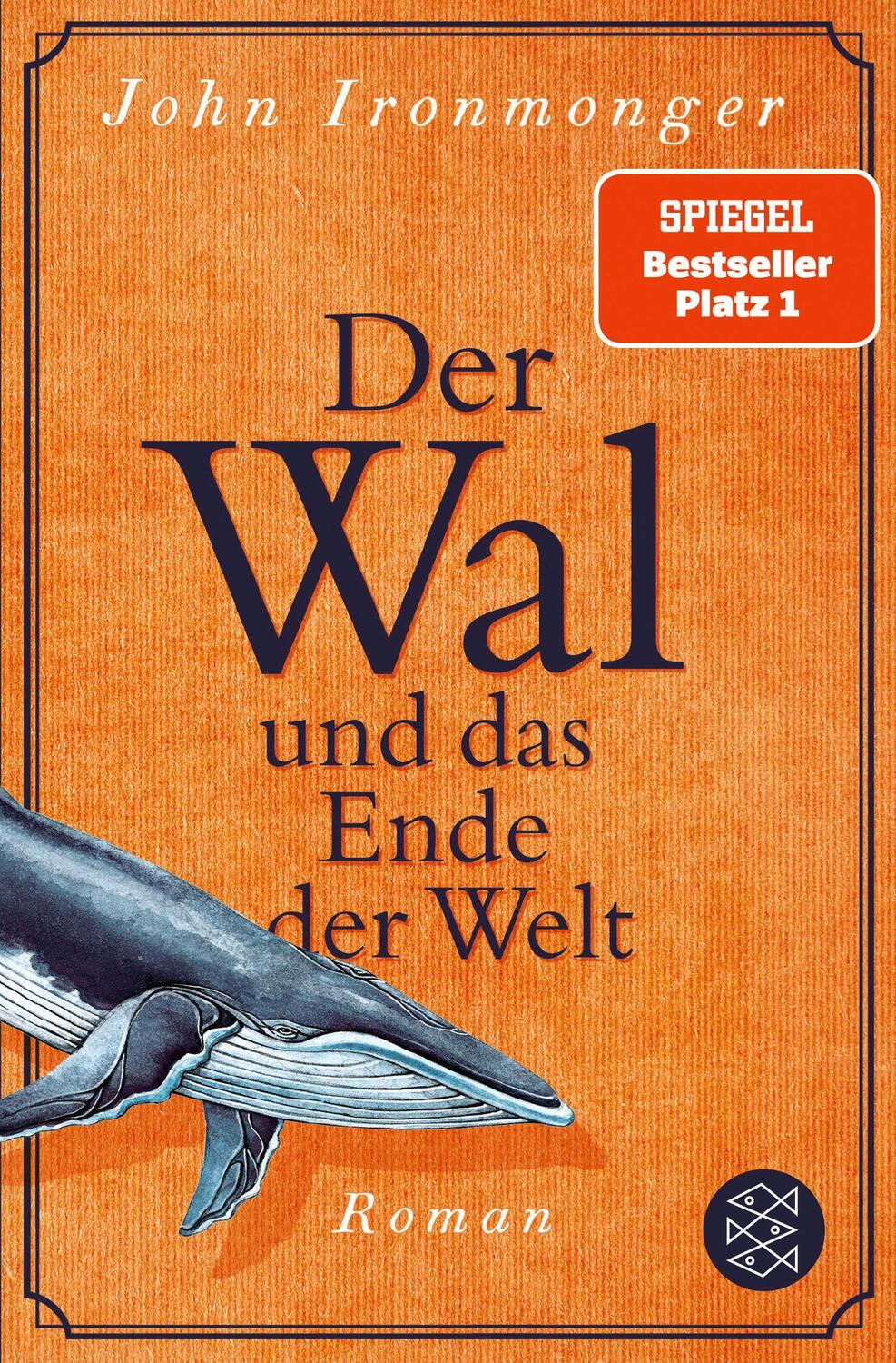 Cover: 9783596704194 | Der Wal und das Ende der Welt | John Ironmonger | Taschenbuch | 480 S.