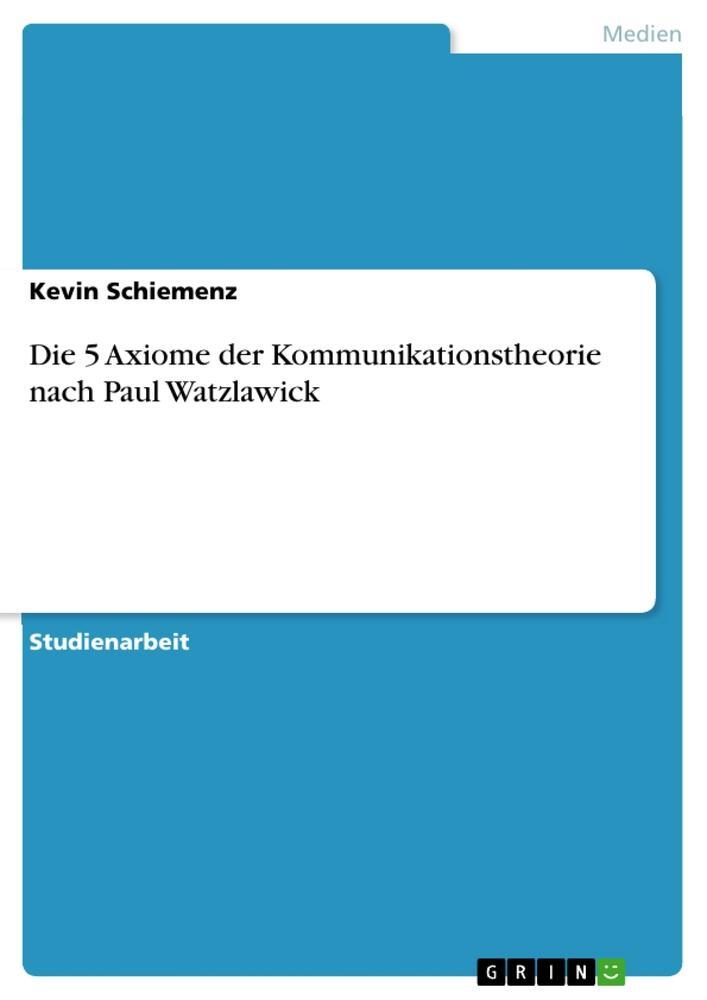 Cover: 9783346099839 | Die 5 Axiome der Kommunikationstheorie nach Paul Watzlawick | Buch