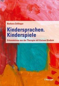 Cover: 9783258068060 | Kindersprachen. Kinderspiele | Barbara Zollinger | Taschenbuch | 2004