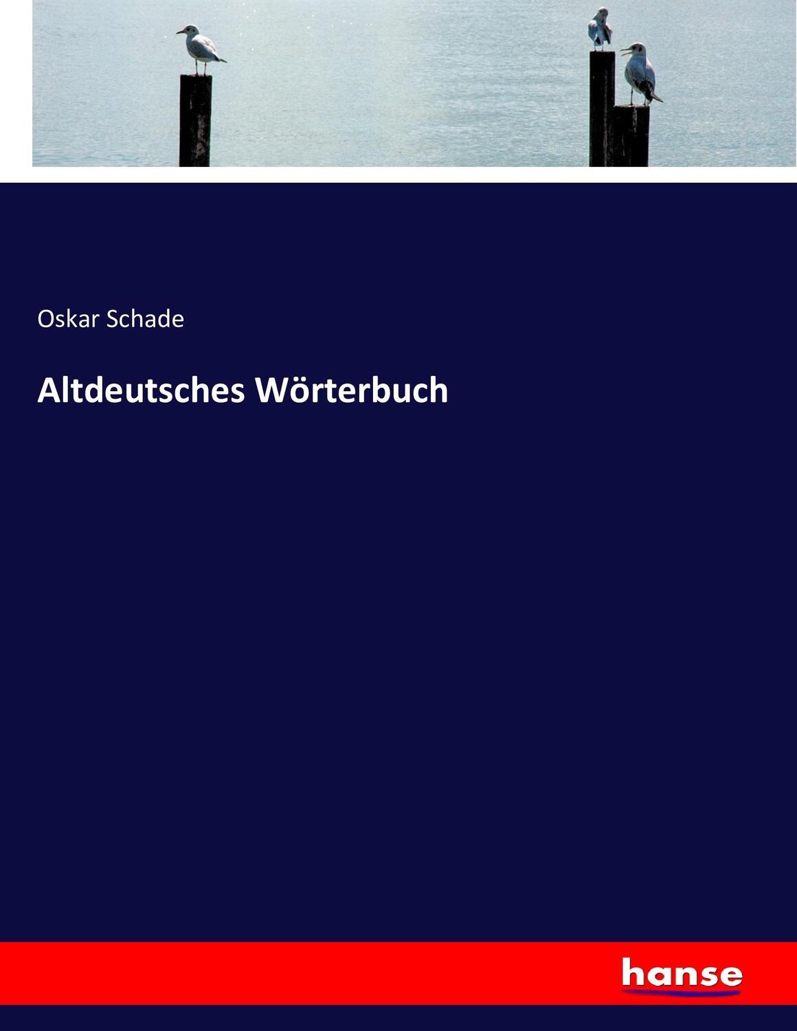 Cover: 9783743488151 | Altdeutsches Wörterbuch | Oskar Schade | Taschenbuch | Hansebooks