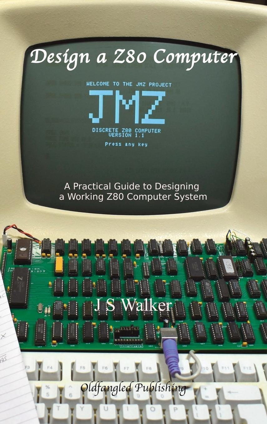 Cover: 9780995707221 | Design a Z80 Computer | J. S. Walker | Buch | Englisch | 2023