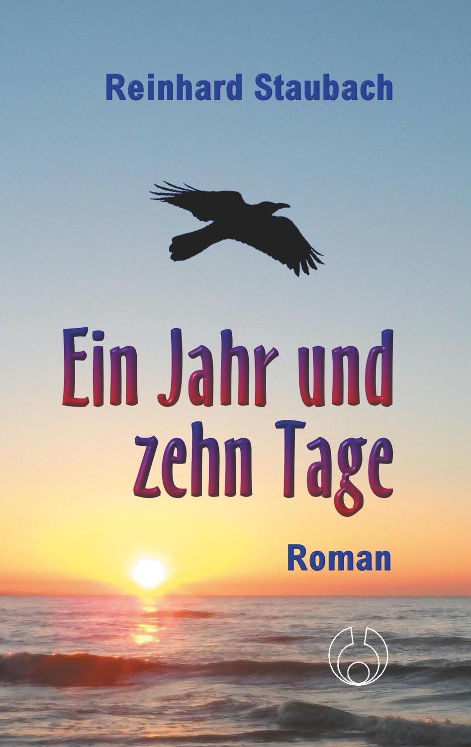 Cover: 9783734705915 | Ein Jahr und zehn Tage | Roman | Reinhard Staubach | Taschenbuch