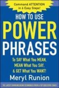 Cover: 9780071424851 | How to Use Power Phrases to Say What You Mean, Mean What You Say, &...