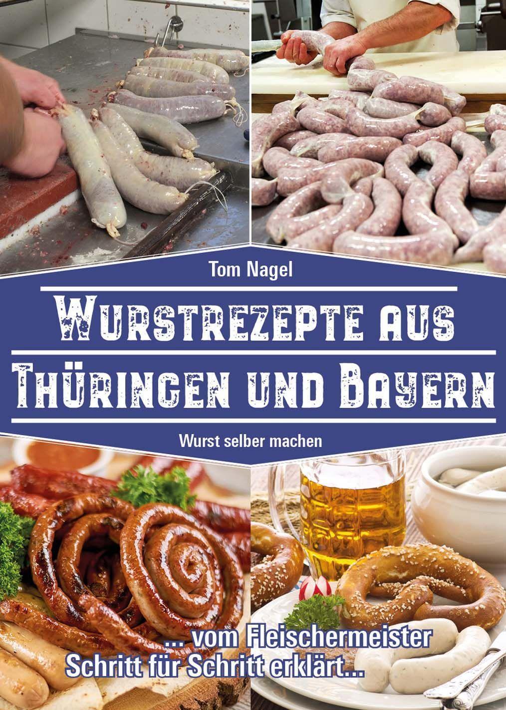 Cover: 9783981877762 | Wurstrezepte aus Thüringen und Bayern | Wurst selber machen | Nagel