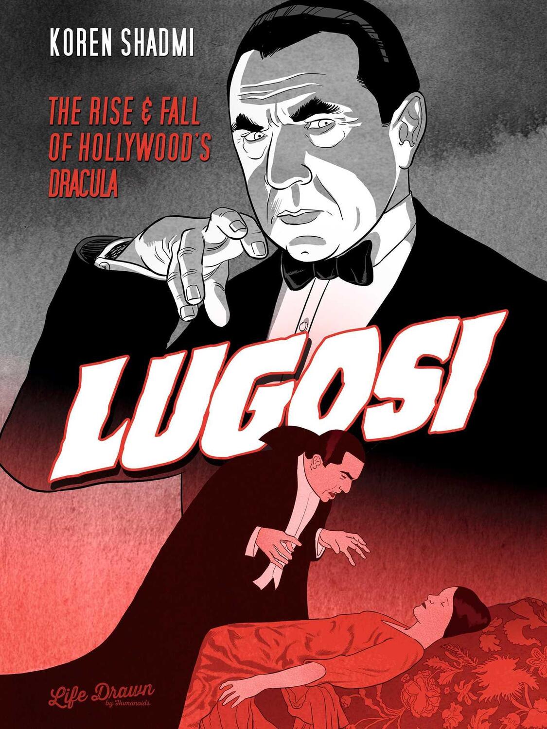 Cover: 9781643376615 | Lugosi: The Rise and Fall of Hollywood's Dracula | Koren Shadmi | Buch