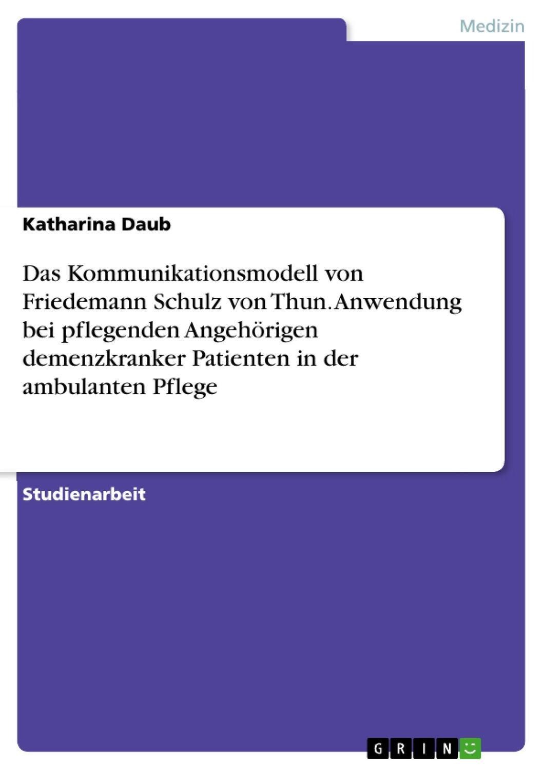 Cover: 9783656950837 | Das Kommunikationsmodell von Friedemann Schulz von Thun. Anwendung...
