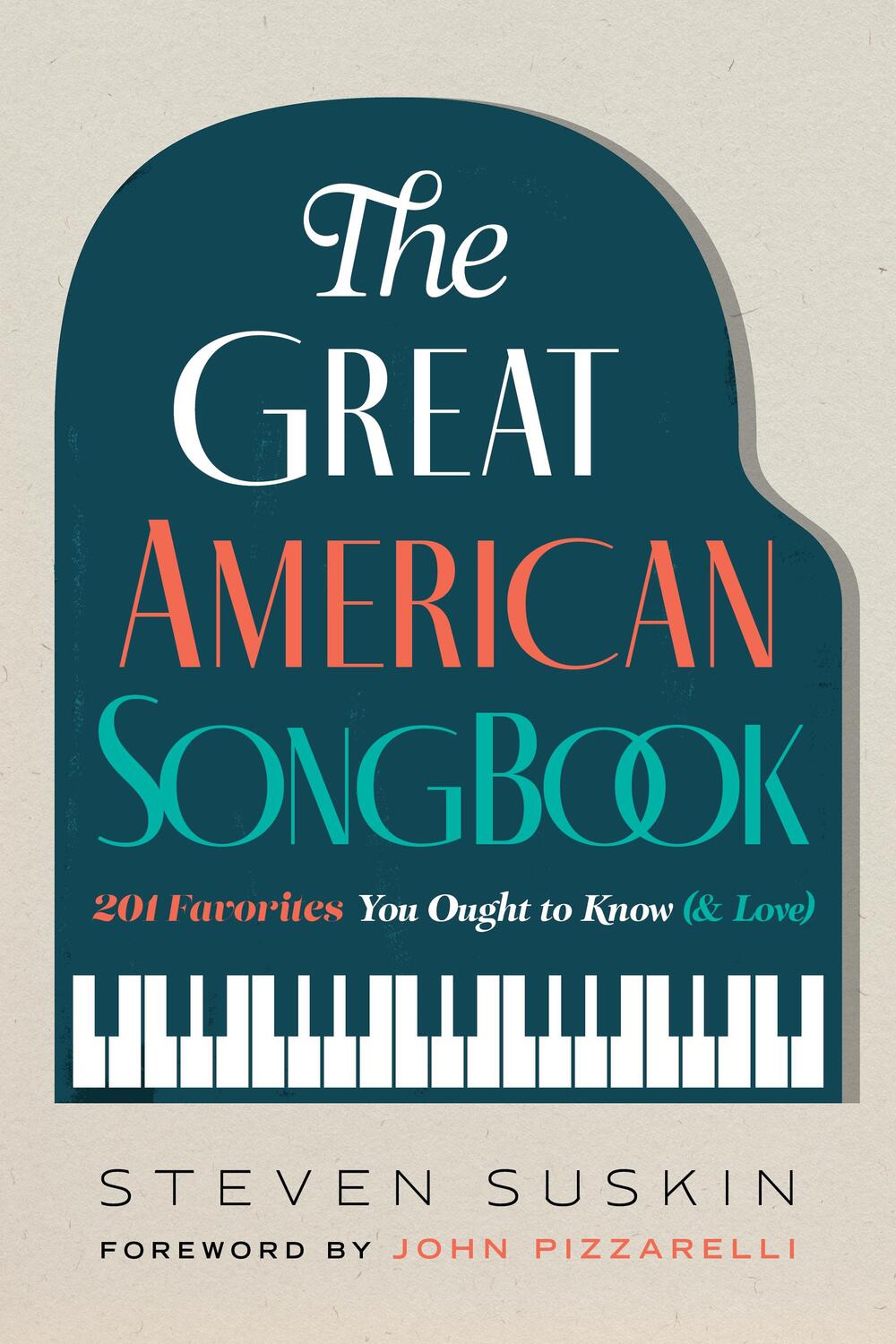 Cover: 9781493070947 | The Great American Songbook | 201 Favorites You Ought to Know (&amp; Love)