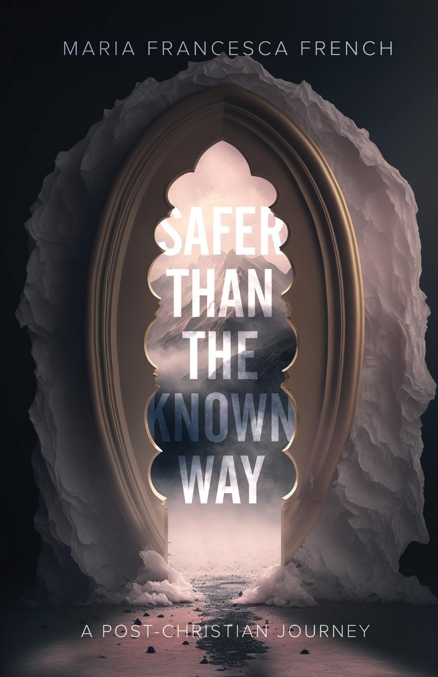 Cover: 9781957007410 | Safer than the Known Way | A Post-Christian Journey | French | Buch