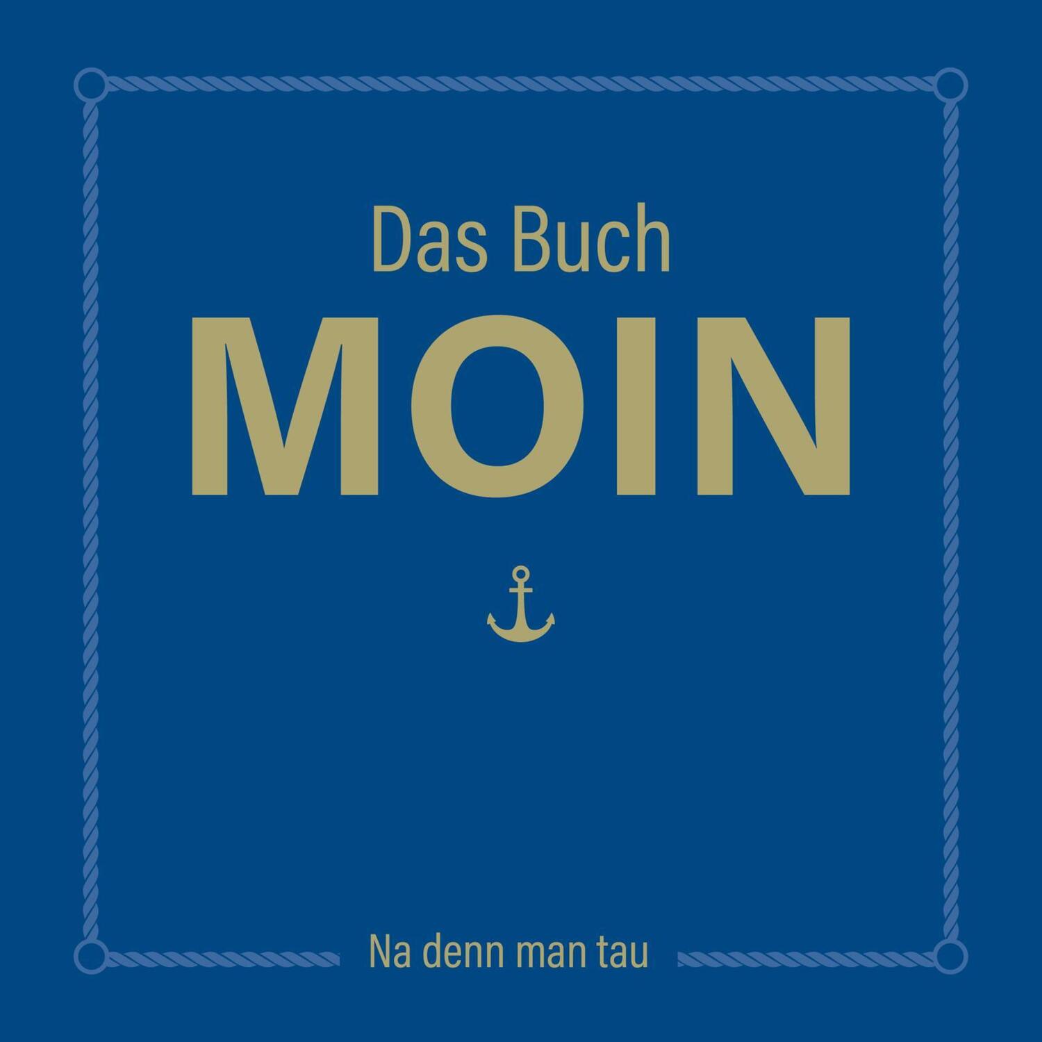 Cover: 9783830363781 | Das Buch MOIN - Na denn man tau | Olaf Nett | Buch | 128 S. | Deutsch