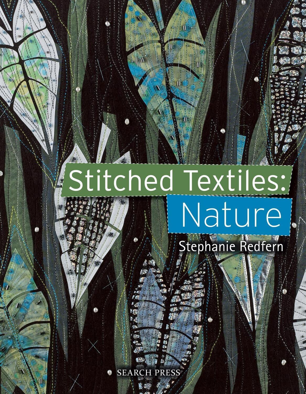 Cover: 9781782214526 | Stitched Textiles: Nature | Stephanie Redfern | Taschenbuch | Englisch