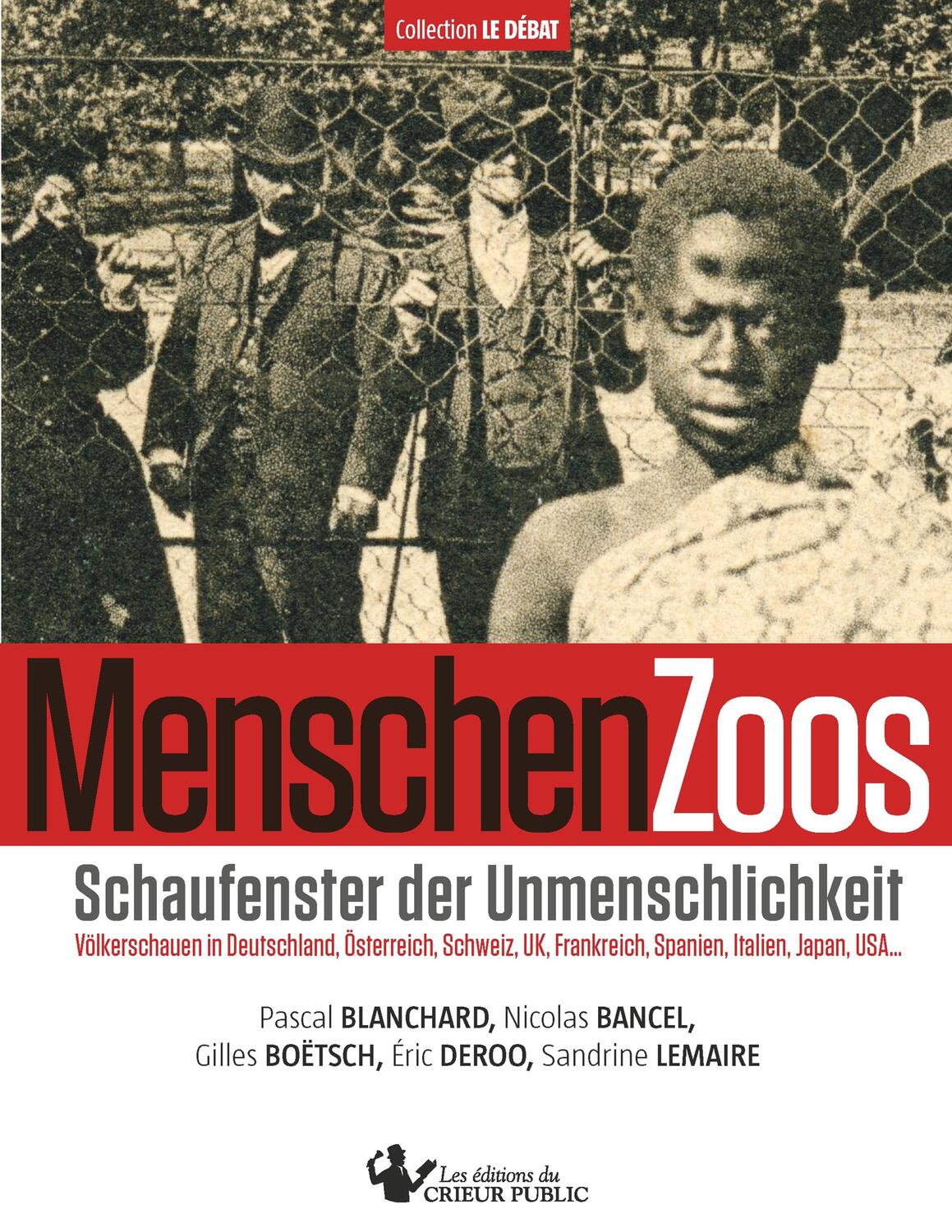 Cover: 9783981506204 | MenschenZoos | Schaufenster der Unmenschlichkeit | Blanchard (u. a.)