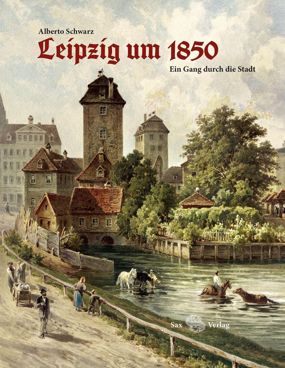 Cover: 9783867292771 | Leipzig um 1850 | Ein Gang durch die Stadt | Alberto Schwarz | Buch