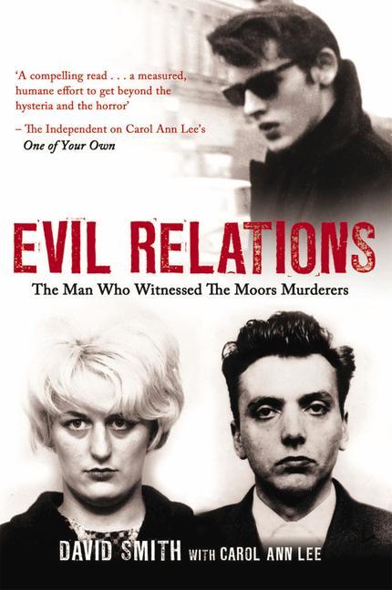 Cover: 9781780575391 | Evil Relations: The Man Who Bore Witness Against the Moors Murderers