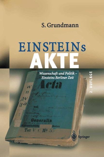 Cover: 9783540206996 | Einsteins Akte | Wissenschaft und Politik. Einsteins Berliner Zeit
