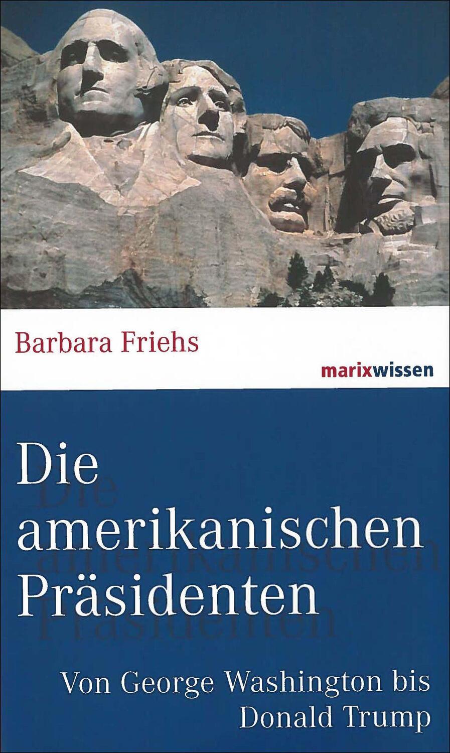Cover: 9783865399854 | Die amerikanischen Präsidenten | Barbara Friehs | Buch | marixwissen